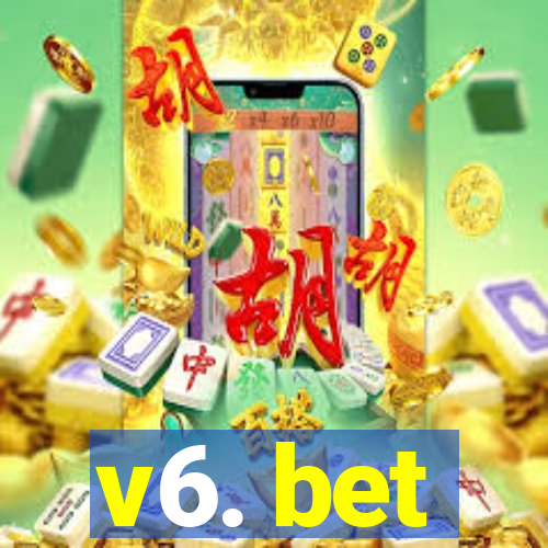 v6. bet